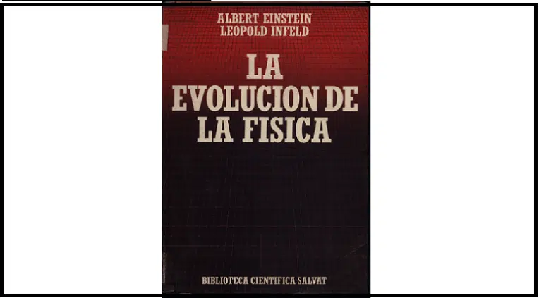 La evolución de la física autor Albert Einstein y Leopold Infeld