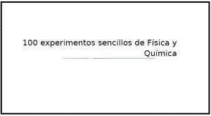 Cien experimentos sencillos de Física y Química autor Anonimo
