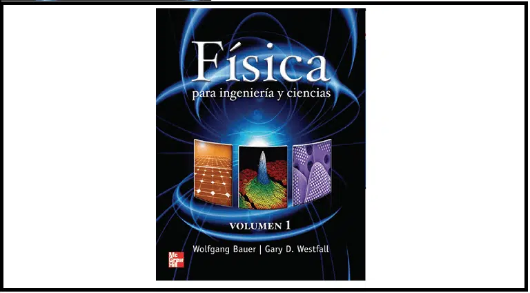 Fisica para ingenieria y ciencias - Bauer Vol.1